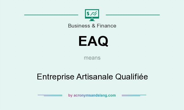 What does EAQ mean? It stands for Entreprise Artisanale Qualifiée