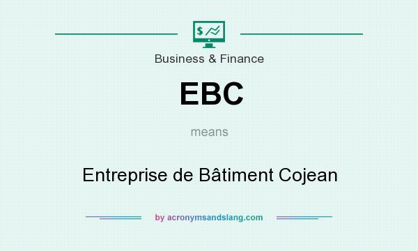 What does EBC mean? It stands for Entreprise de Bâtiment Cojean