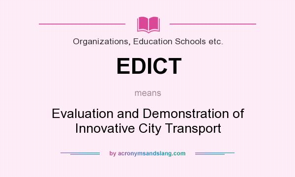What does EDICT mean? It stands for Evaluation and Demonstration of Innovative City Transport