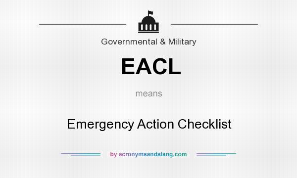 What does EACL mean? It stands for Emergency Action Checklist