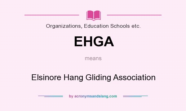 What does EHGA mean? It stands for Elsinore Hang Gliding Association