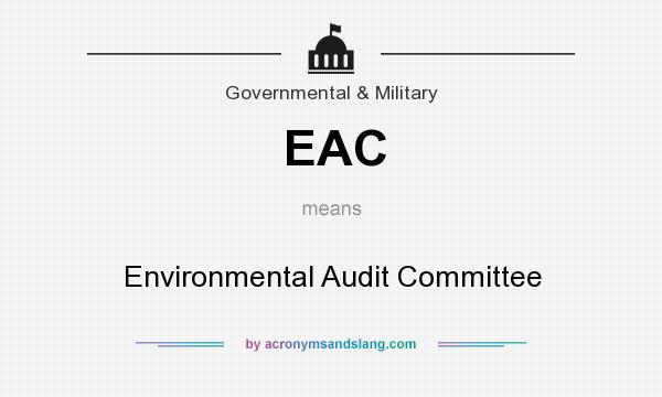 What does EAC mean? It stands for Environmental Audit Committee