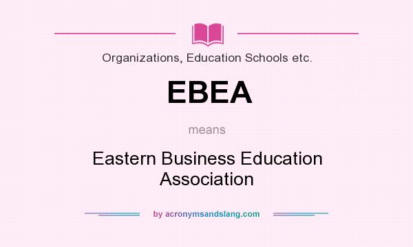 What does EBEA mean? It stands for Eastern Business Education Association