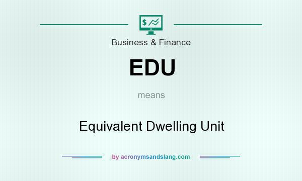 What does EDU mean? It stands for Equivalent Dwelling Unit