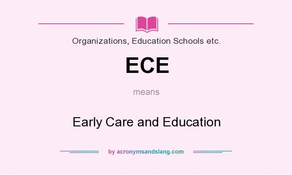 What does ECE mean? It stands for Early Care and Education