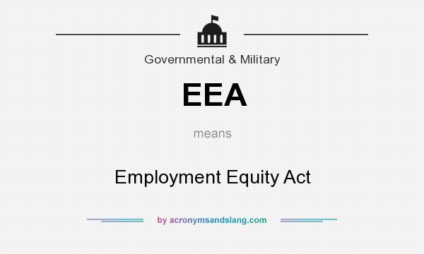 What does EEA mean? It stands for Employment Equity Act