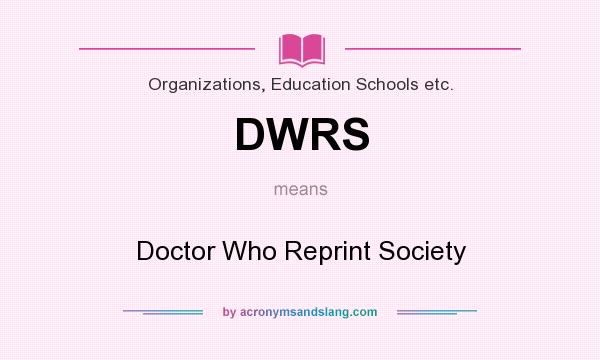 What does DWRS mean? It stands for Doctor Who Reprint Society
