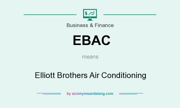 What does EBAC mean? It stands for Elliott Brothers Air Conditioning