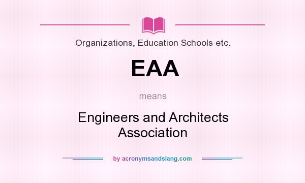 What does EAA mean? It stands for Engineers and Architects Association