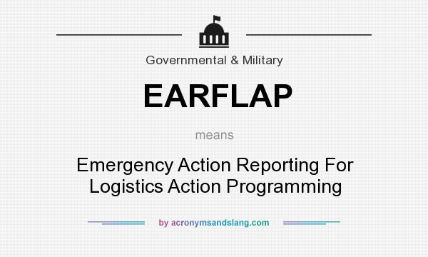 What does EARFLAP mean? It stands for Emergency Action Reporting For Logistics Action Programming