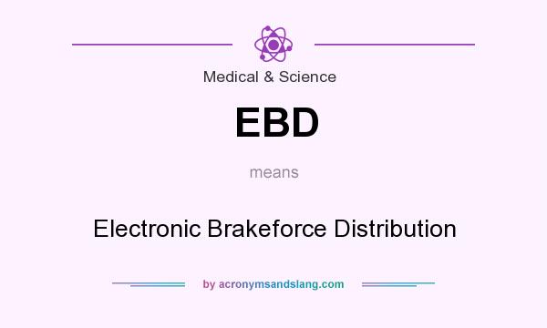 What does EBD mean? It stands for Electronic Brakeforce Distribution