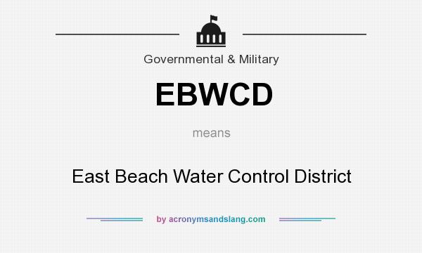 What does EBWCD mean? It stands for East Beach Water Control District