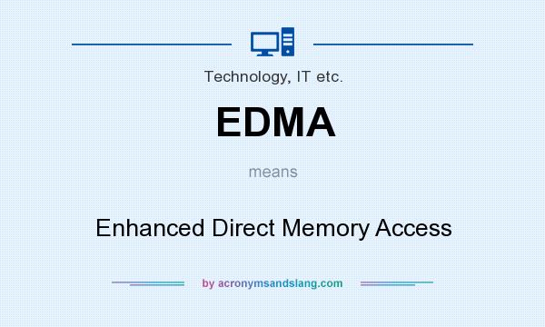 What does EDMA mean? It stands for Enhanced Direct Memory Access