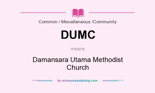 What does DUMC mean? It stands for Damansara Utama Methodist Church