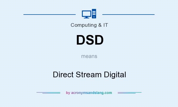 What does DSD mean? It stands for Direct Stream Digital