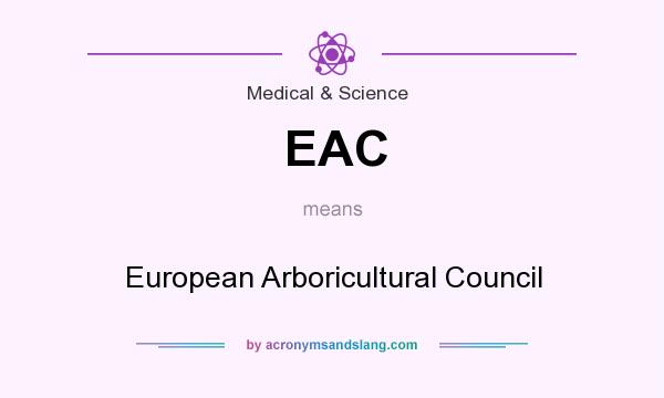 What does EAC mean? It stands for European Arboricultural Council