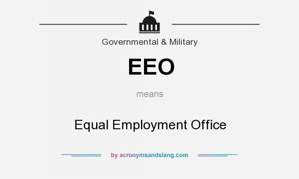 What does EEO mean? It stands for Equal Employment Office