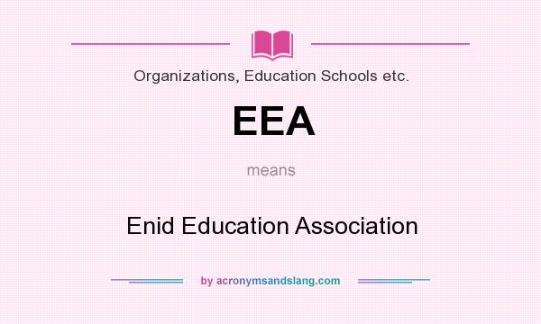 What does EEA mean? It stands for Enid Education Association