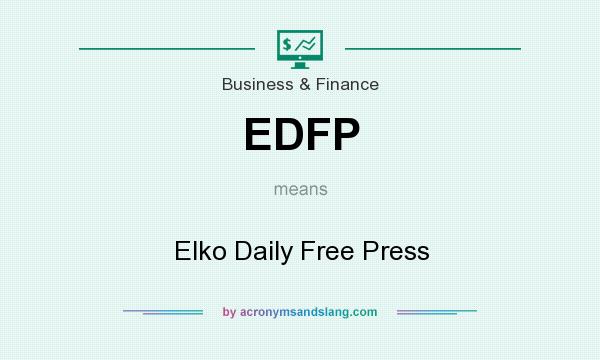 What does EDFP mean? It stands for Elko Daily Free Press