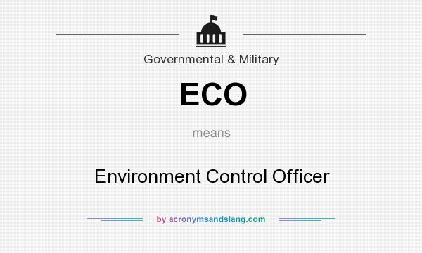 What does ECO mean? It stands for Environment Control Officer