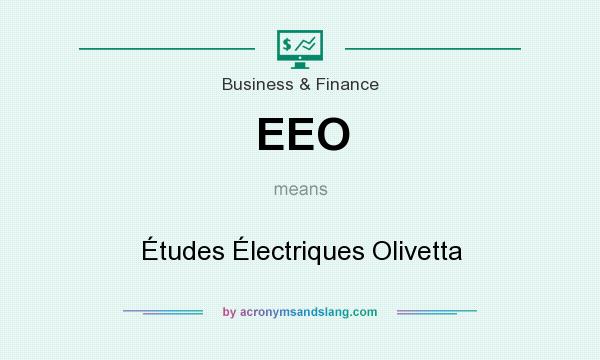 What does EEO mean? It stands for Études Électriques Olivetta