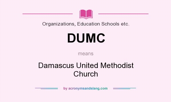 What does DUMC mean? It stands for Damascus United Methodist Church