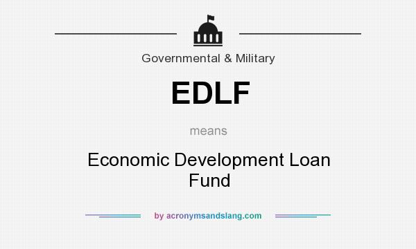 What does EDLF mean? It stands for Economic Development Loan Fund