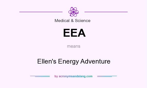 What does EEA mean? It stands for Ellen`s Energy Adventure