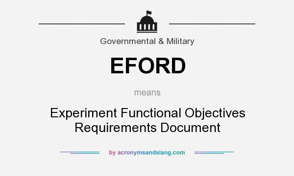 What does EFORD mean? It stands for Experiment Functional Objectives Requirements Document