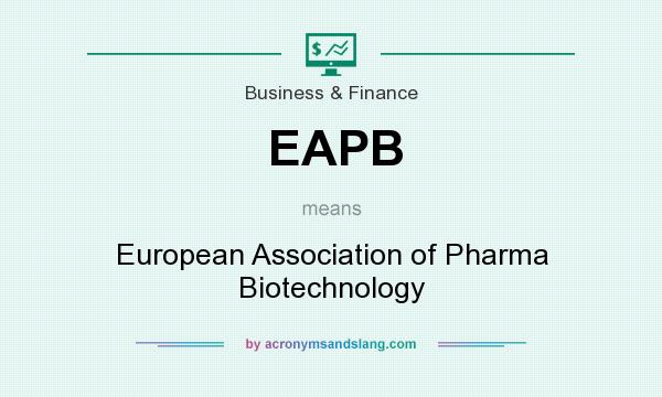 What does EAPB mean? It stands for European Association of Pharma Biotechnology
