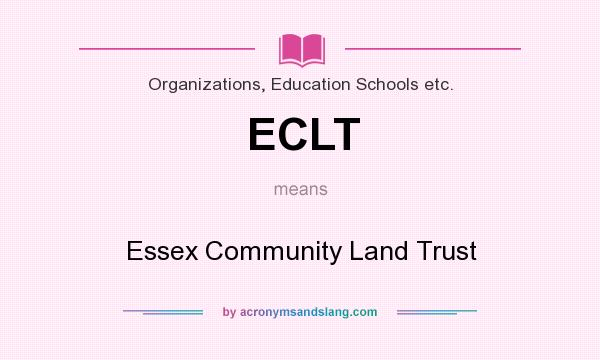 What does ECLT mean? It stands for Essex Community Land Trust