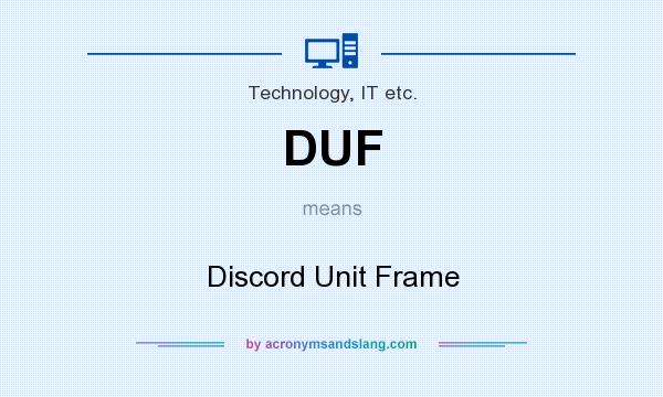 What does DUF mean? It stands for Discord Unit Frame