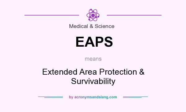 What does EAPS mean? It stands for Extended Area Protection & Survivability
