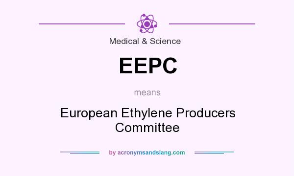What does EEPC mean? It stands for European Ethylene Producers Committee