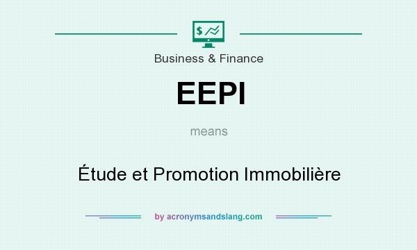 What does EEPI mean? It stands for Étude et Promotion Immobilière