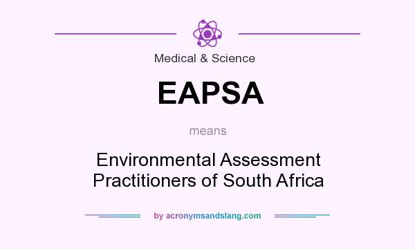 What does EAPSA mean? It stands for Environmental Assessment Practitioners of South Africa