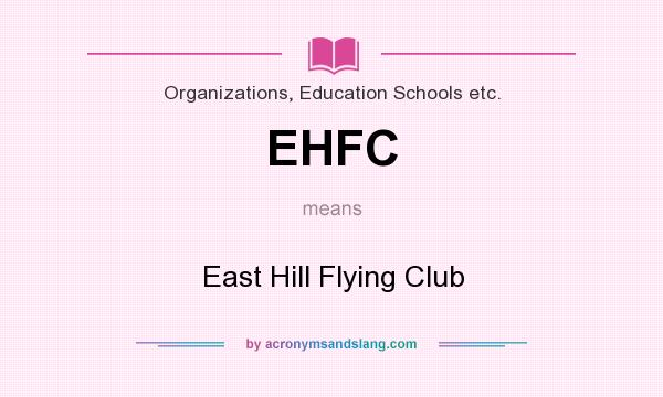 What does EHFC mean? It stands for East Hill Flying Club