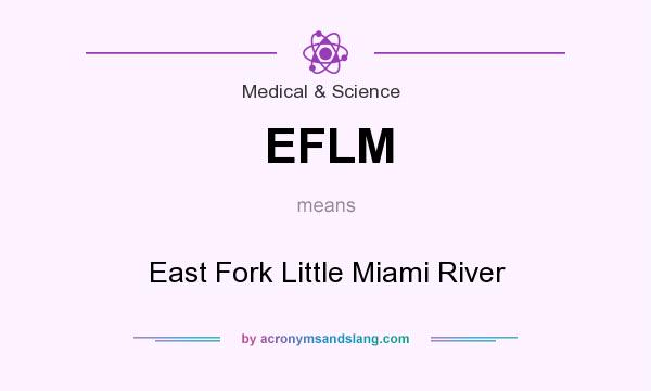 What does EFLM mean? It stands for East Fork Little Miami River