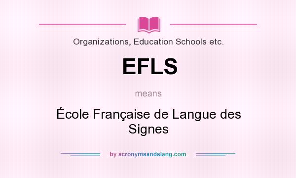 What does EFLS mean? It stands for École Française de Langue des Signes