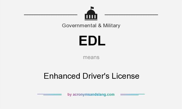 What does EDL mean? It stands for Enhanced Driver`s License