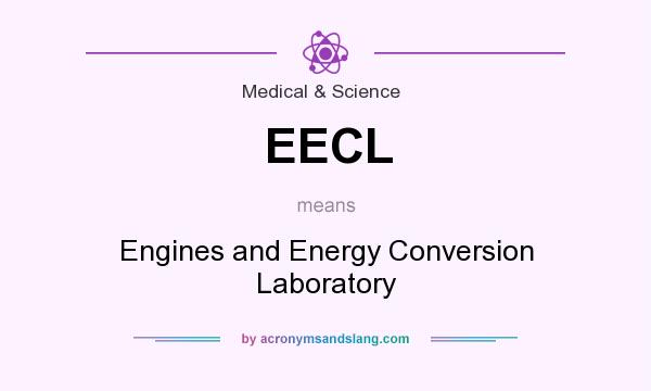 What does EECL mean? It stands for Engines and Energy Conversion Laboratory