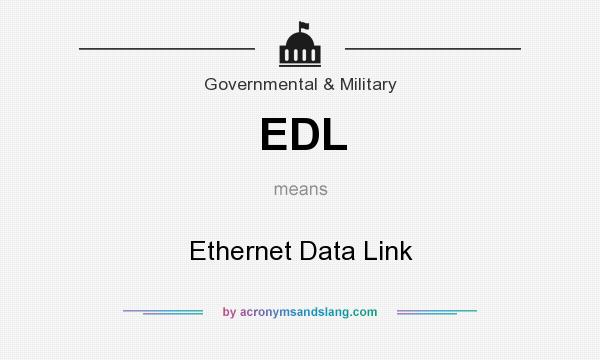 What does EDL mean? It stands for Ethernet Data Link