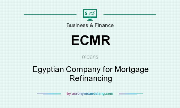 What does ECMR mean? It stands for Egyptian Company for Mortgage Refinancing