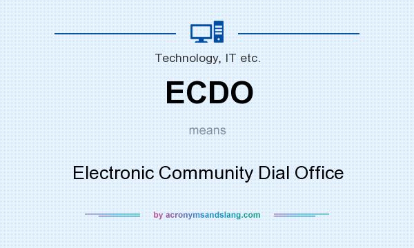 What does ECDO mean? It stands for Electronic Community Dial Office