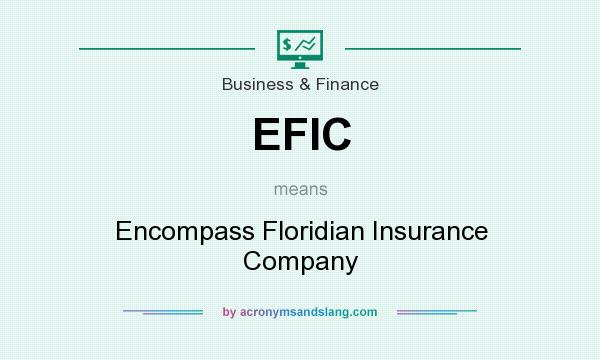 What does EFIC mean? It stands for Encompass Floridian Insurance Company