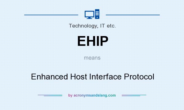 What does EHIP mean? It stands for Enhanced Host Interface Protocol