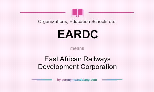 What does EARDC mean? It stands for East African Railways Development Corporation