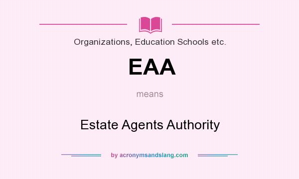 What does EAA mean? It stands for Estate Agents Authority