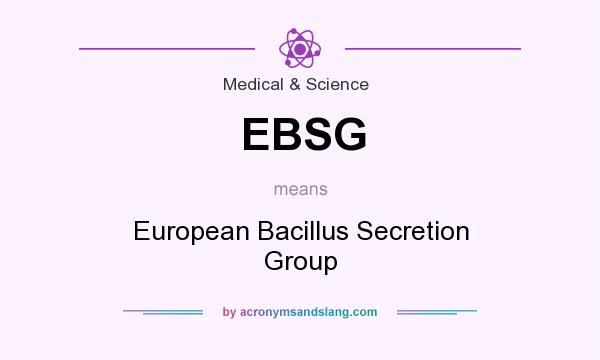 What does EBSG mean? It stands for European Bacillus Secretion Group