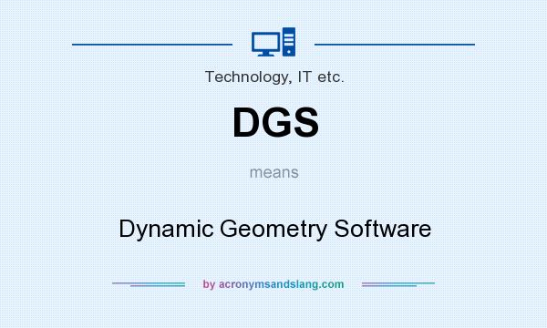 What does DGS mean? It stands for Dynamic Geometry Software